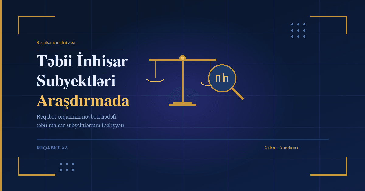 You are currently viewing Dövlət Agentliyi 4 təbii inhisar subyektinə qarşı araşdırma aparır!