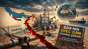 BƏƏ-nin OPEC-dən çıxmaq ehtimalı və qlobal neft bazarına təsiri - kartelin gələcəyi