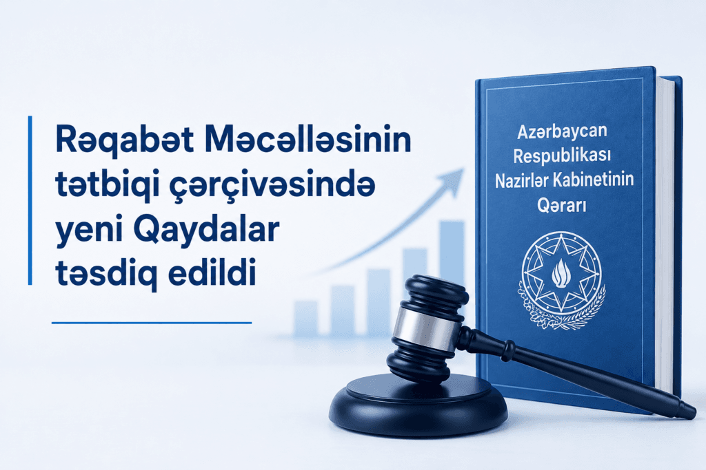Rəqabət Məcəlləsinin tətbiqi çərçivəsində təmərküzləşmələrin qiymətləndirilməsi və bazarda təmərküzləşmə səviyyəsinin müəyyən edilməsi üzrə yeni qaydalar